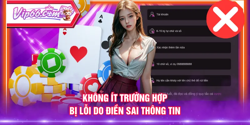 Không ít trường hợp bị lỗi do điền sai thông tin