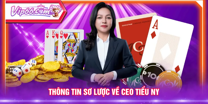 Thông tin sơ lược về CEO Tiểu Ny